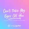 Sing2Guitar - Can't Take My Eyes off You (Acoustic Guitar Karaoke Instrumentals) - Single